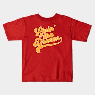 Livin' The Dream Kids T-Shirt